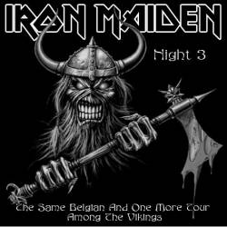 Iron Maiden (UK-1) : The Same Belgian and One More Tour Among the Vikings - Night 3